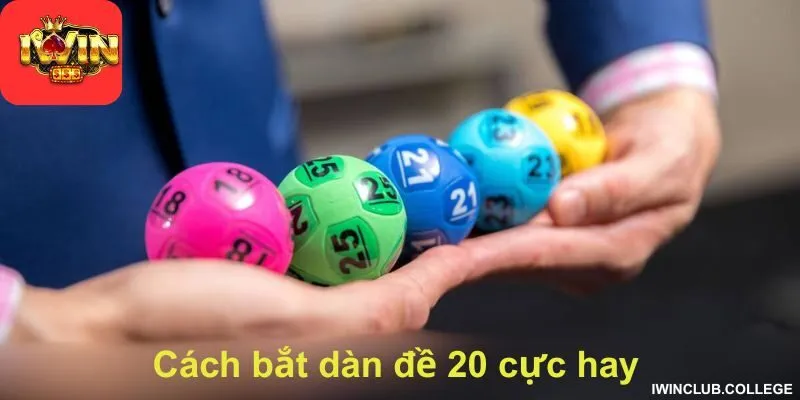 Cách bắt dàn đề 20 cực hay