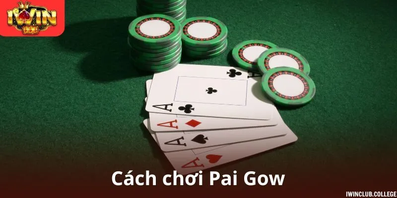 Hướng dẫn cách chơi pai gow tại nhà cái iWin chuẩn nhất