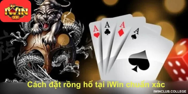 Cách đặt rồng hổ tại iWin chuẩn xác - Cược ít thắng to