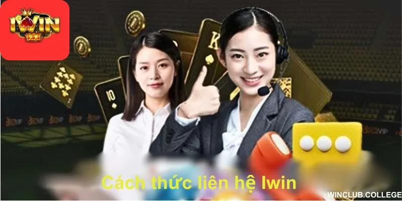 Cách thức liên hệ Iwin nhanh và hiệu quả cho tân thủ