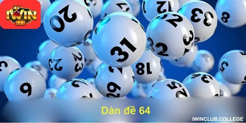 Dàn đề 64 - Cách lập dàn bất bại đánh quanh năm