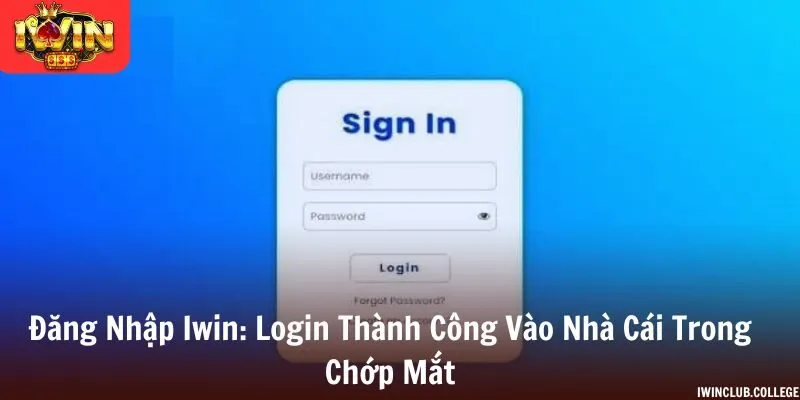 Đăng Nhập Iwin - Login Thành Công Vào Nhà Cái Trong Chớp Mắt