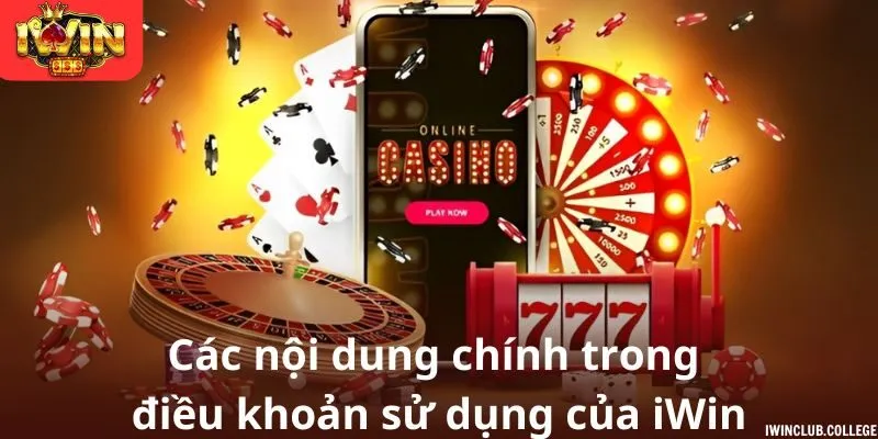 Các nội dung chính trong điều khoản của iWin