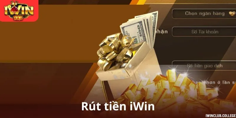 Rút Tiền iWin - Quy Trình Nhanh Gọn, An Toàn Tuyệt Đối