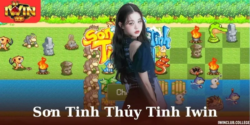 Sơn Tinh Thủy Tinh Iwin – Siêu phẩm nổ hũ cực đỉnh năm 2025