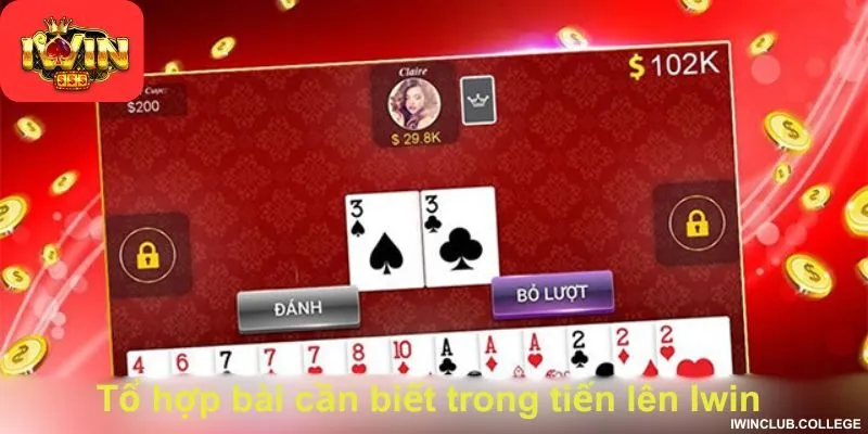 Tổ hợp bài cần biết trong tiến lên Iwin